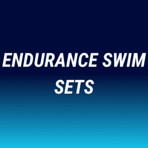 Endurance Swim Sets